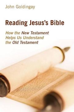 portada Reading Jesus's Bible: How the New Testament Helps Us Understand the Old Testament