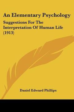portada an elementary psychology: suggestions for the interpretation of human life (1913) (en Inglés)