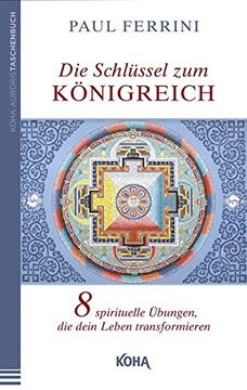 portada Die Schlüssel zum Königreich: Acht Spirituelle Übungen, die Dein Leben Transformieren (in German)