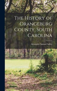 portada The History of Orangeburg County, South Carolina