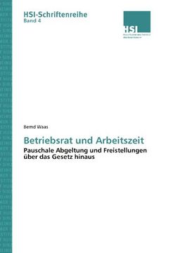 portada Betriebsrat und Arbeitszeit: Pauschale Abgeltung und Freistellungen über das Gesetz hinaus