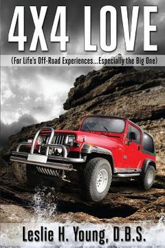 portada 4X4 Love: (For Life's Off-Road Experiences... Especially the Big One)