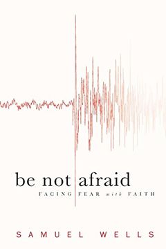 portada Be not Afraid: Facing Fear With Faith (en Inglés)