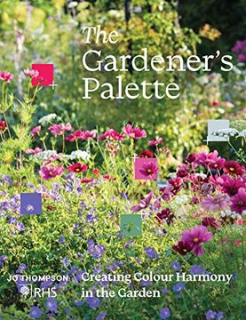 portada The Gardener’S Palette: Creating Colour Harmony in the Garden 