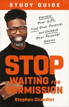 portada Stop Waiting for Permission Study Guide: Harness Your Gifts, Find Your Purpose, and Unleash Your Personal Genius (en Inglés)