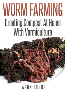 portada Worm Farming - Creating Compost At Home With Vermiculture (en Inglés)