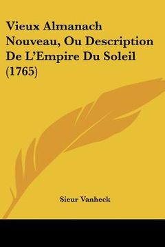 portada Vieux Almanach Nouveau, Ou Description De L'Empire Du Soleil (1765) (in French)