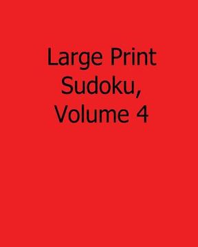 portada Large Print Sudoku, Volume 4: Fun, Large Print Sudoku Puzzles (in English)