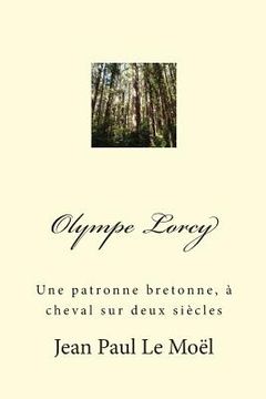 portada Olympe Lorcy: Une patronne bretonne, à cheval sur deux siècles (in French)