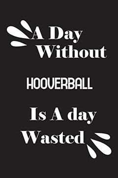 portada A day Without Hooverball is a day Wasted (en Inglés)