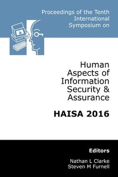 portada Proceedings of the Tenth International Symposium on Human Aspects of Information Security & Assurance (HAISA 2016) (en Inglés)