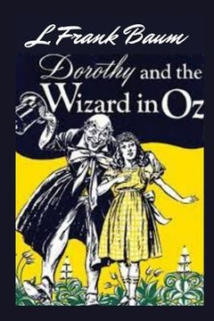 portada Dorothy and the Wizard in Oz: Illustrated (en Inglés)
