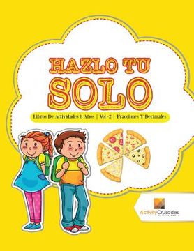 portada Hazlo tu Solo: Libros de Actividades 8 Años | vol -2 | Fracciones y Decimales (in Spanish)