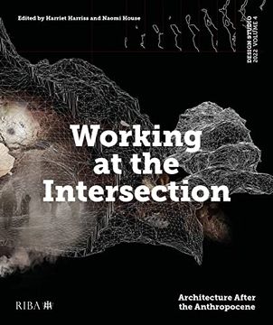 portada Design Studio Vol. 4: Working at the Intersection: Architecture After the Anthropocene (en Inglés)