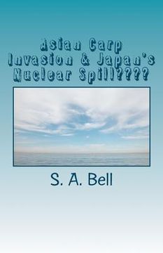 portada asian carp invasion & japan's nuclear spill (en Inglés)