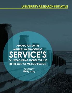 portada Adaptation of Minerals Management Service's Oil-Weathering model for Use in the Gulf of Mexico Region (en Inglés)