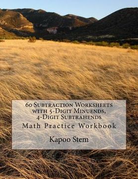 portada 60 Subtraction Worksheets with 5-Digit Minuends, 4-Digit Subtrahends: Math Practice Workbook (en Inglés)