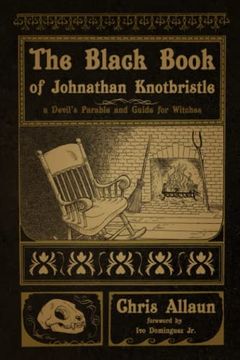 portada The Black Book of Johnathan Knotbristle: A Devil's Parable & Guide for Witches (en Inglés)