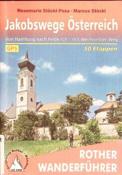 portada Jakobswege Österreich. Von Hainburg Nach Feldkirch - mit Weinviertler weg: 50 Etappen. (in German)