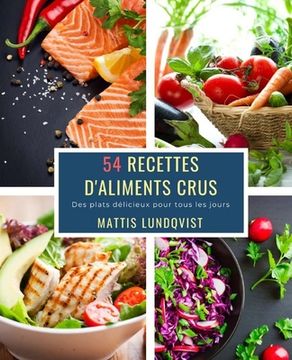 portada 54 Recettes D'Aliments Crus: Des plats délicieux pour tous les jours (en Francés)