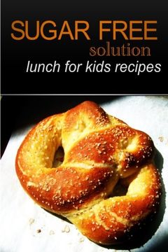 portada Sugar-Free Solution - Lunch for kids recipes