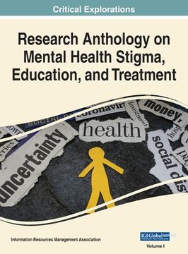 portada Research Anthology on Mental Health Stigma, Education, and Treatment, VOL 1 (en Inglés)