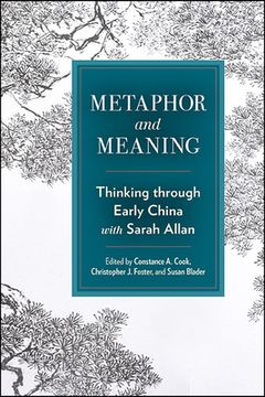 portada Metaphor and Meaning: Thinking Through Early China with Sarah Allan (en Inglés)