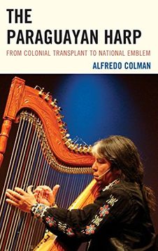 portada The Paraguayan Harp: From Colonial Transplant to National Emblem