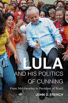 portada Lula and his Politics of Cunning: From Metalworker to President of Brazil (en Inglés)