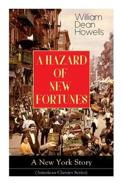 portada A HAZARD OF NEW FORTUNES - A New York Story (American Classics Series) (en Inglés)