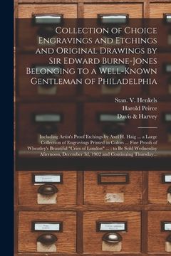 portada Collection of Choice Engravings and Etchings and Original Drawings by Sir Edward Burne-Jones Belonging to a Well-known Gentleman of Philadelphia: Incl (en Inglés)