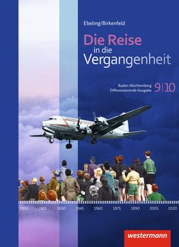 portada Die Reise in die Vergangenheit - Ausgabe 2016 für Baden-Württemberg: Schülerband 9/10 (Die Reise in die Vergangenheit: Differenzierende Ausgabe 2016 für Baden-Württemberg) (en Alemán)