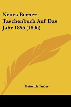 portada Neues Berner Taschenbuch Auf Das Jahr 1896 (1896) (in German)