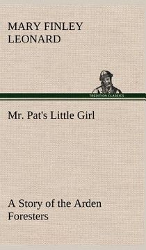 portada mr. pat's little girl a story of the arden foresters (en Inglés)