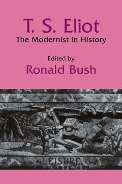 portada T. S. Eliot: The Modernist in History (Cambridge Studies in American Literature and Culture) (en Inglés)
