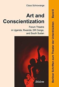 portada Art and Conscientization: Forum Theatre in Uganda, Rwanda, Dr Congo, and South Sudan (Berliner Schriften Zum Theater)