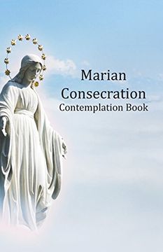 portada Marian Consecration Contemplation Book: Pondering and Growing in the Catholic Faith