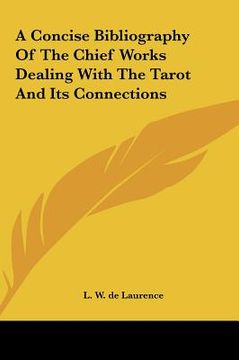 portada a concise bibliography of the chief works dealing with the tarot and its connections (en Inglés)