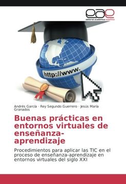 portada Buenas prácticas en entornos virtuales de enseñanza-aprendizaje: Procedimientos para aplicar las TIC en el proceso de enseñanza-aprendizaje en entornos virtuales del siglo XXI (Spanish Edition)