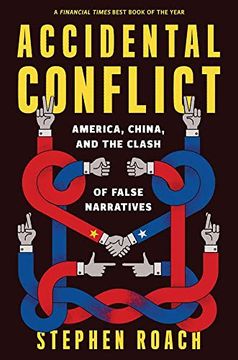 portada Accidental Conflict: America, China, and the Clash of False Narratives (in English)