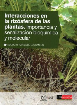 portada Interacciones en la Rizósfera de las Plantas. Importancia y Señalización Bioquímica y Molecular