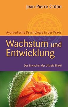 portada Wachstum und Entwicklung: Ayurvedische Psychologie in der Praxis das Erwachen der Urkraft Shakti (en Alemán)