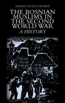 portada The Bosnian Muslims in the Second World war (en Inglés)