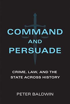 portada Command and Persuade: Crime, Law, and the State Across History (in English)