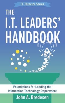 portada The I.T. Leaders' Handbook: Foundations for Leading the Information Technology Department (en Inglés)