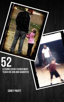 portada 52 Lessons Every Father Must Teach His Son and Daugther (en Inglés)