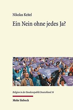 portada Ein Nein Ohne Jedes Ja?: Der Protestantische Streit Um Den Status Confessionis Im 20. Jahrhundert (en Alemán)