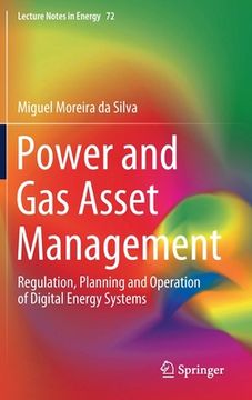 portada Power and Gas Asset Management: Regulation, Planning and Operation of Digital Energy Systems (en Inglés)