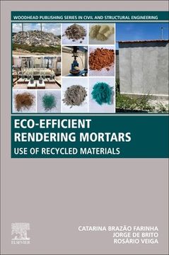 portada Eco-Efficient Rendering Mortars: Use of Recycled Materials (Woodhead Publishing Series in Civil and Structural Engineering) (in English)