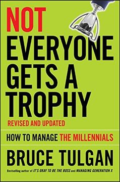 portada Not Everyone Gets a Trophy: How to Manage the Millennials 